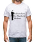I don't shave for Sherlock Holmes 1 Mens T-Shirt I don't shave for Sherlock Holmes 1 Mens T-Shirt