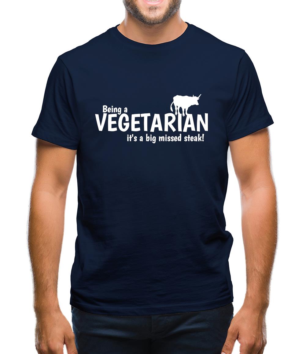 Being a vegetarian - it's a big missed steak! Mens T-Shirt Being a vegetarian - it's a big missed steak! Mens T-Shirt