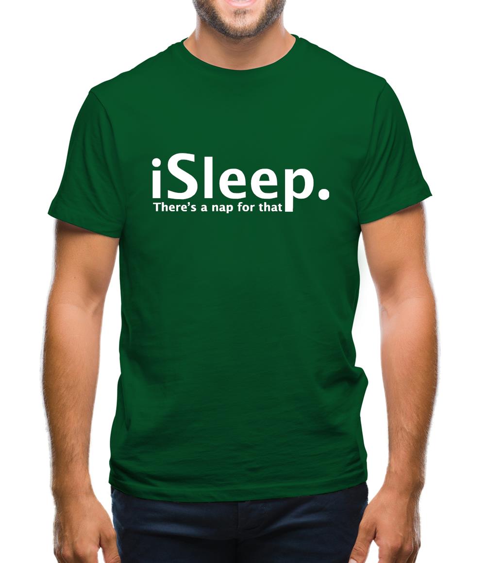 iSleep There's A Nap For That Mens T-Shirt iSleep There's A Nap For That Mens T-Shirt
