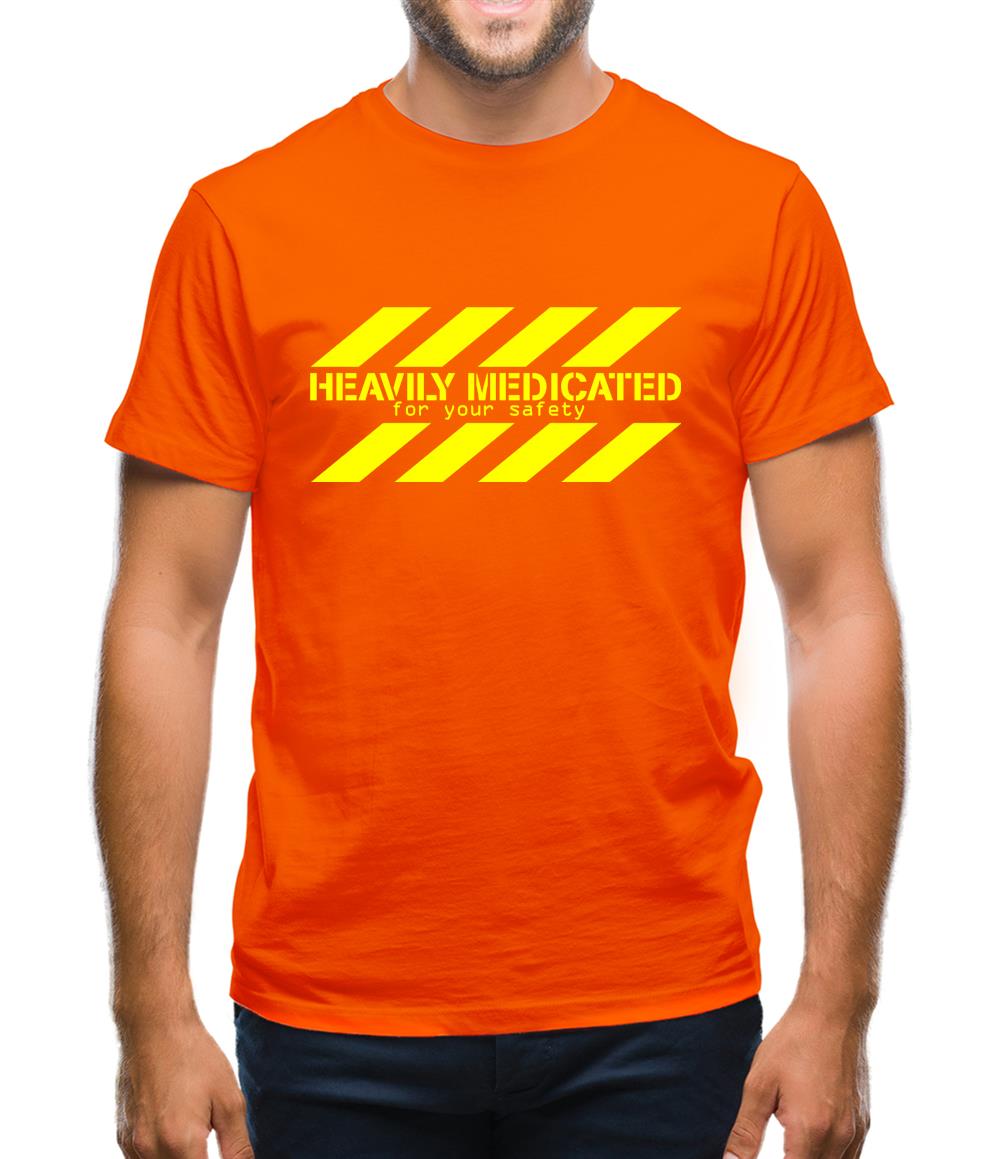 Heavily Medicated for your safety Mens T-Shirt Heavily Medicated for your safety Mens T-Shirt