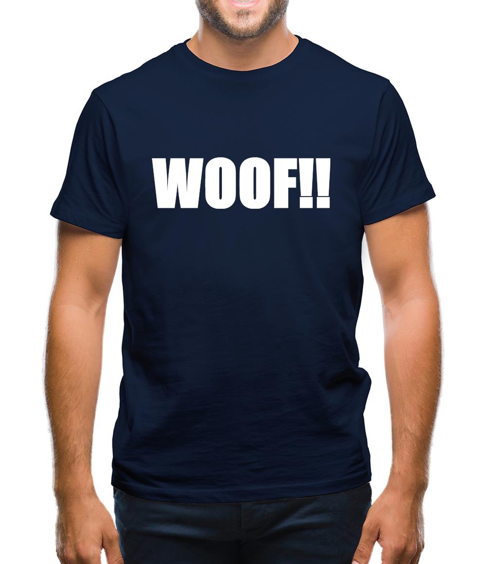 Woof!! Mens T-Shirt Woof!! Mens T-Shirt