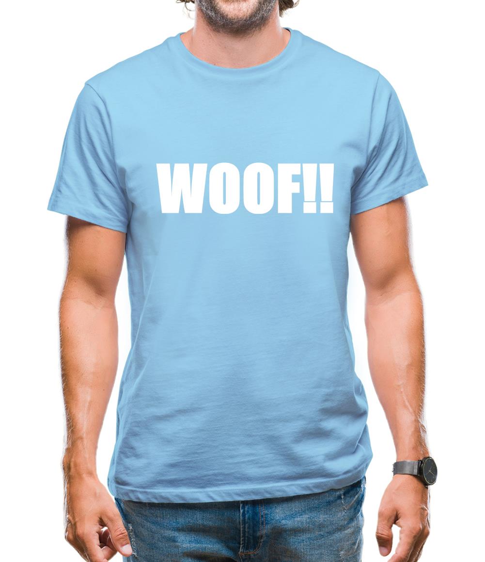 Woof!! Mens T-Shirt Woof!! Mens T-Shirt