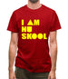 I am Nu Skool Mens T-Shirt I am Nu Skool Mens T-Shirt