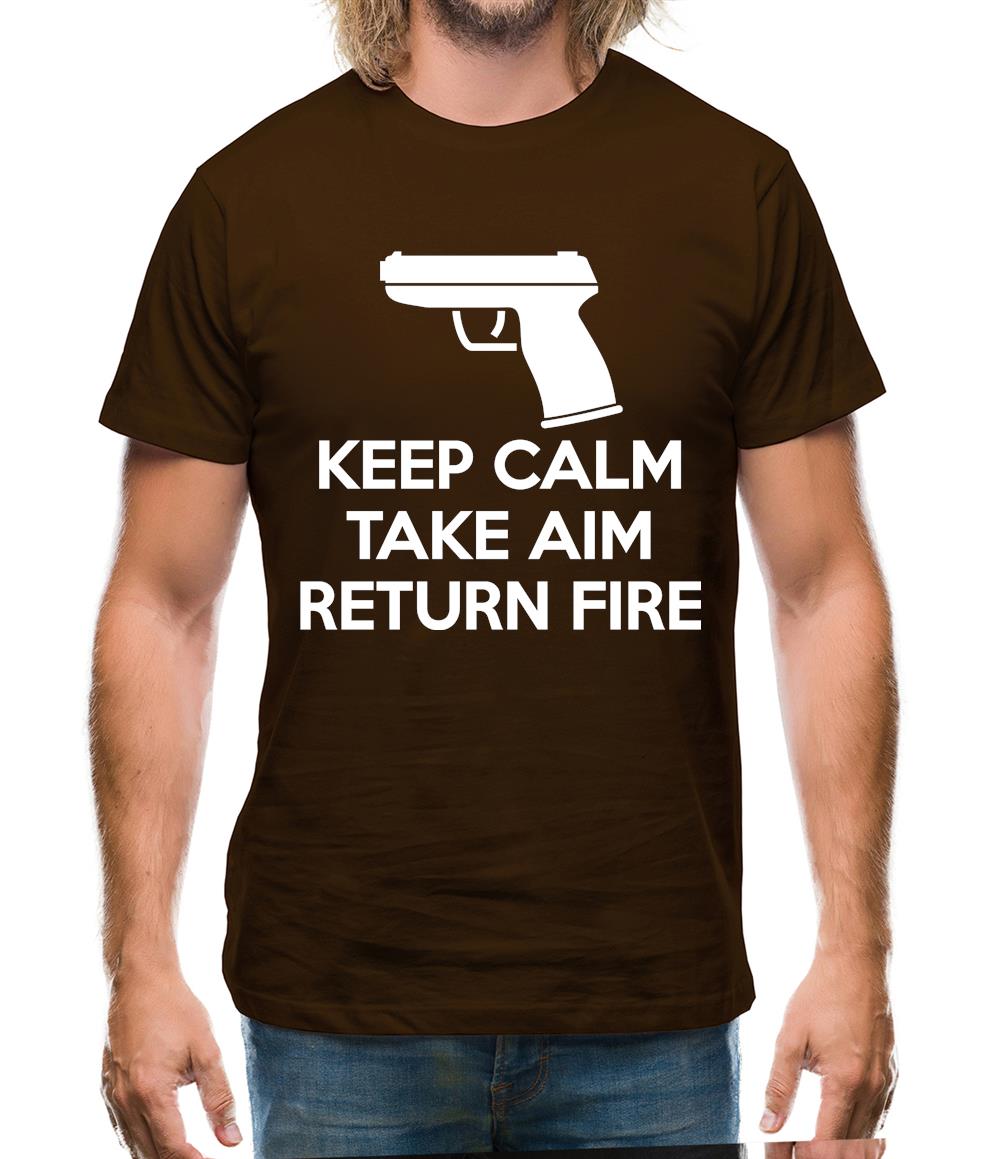 Keep Calm - Take Aim - Return Fire Mens T-Shirt Keep Calm - Take Aim - Return Fire Mens T-Shirt