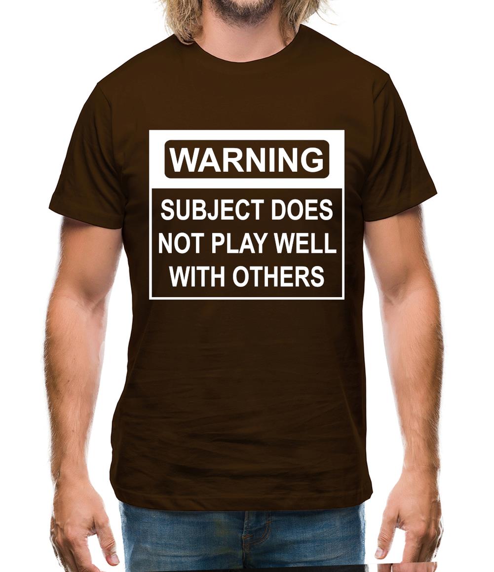 Subject Does Not Play Well With Others Mens T-Shirt Subject Does Not Play Well With Others Mens T-Shirt