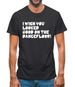 I Wish You Looked Good On The Dancefloor! Mens T-Shirt I Wish You Looked Good On The Dancefloor! Mens T-Shirt