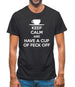 Keep Calm And Have A Cup Of Feck Off Mens T-Shirt Keep Calm And Have A Cup Of Feck Off Mens T-Shirt