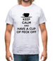 Keep Calm And Have A Cup Of Feck Off Mens T-Shirt Keep Calm And Have A Cup Of Feck Off Mens T-Shirt