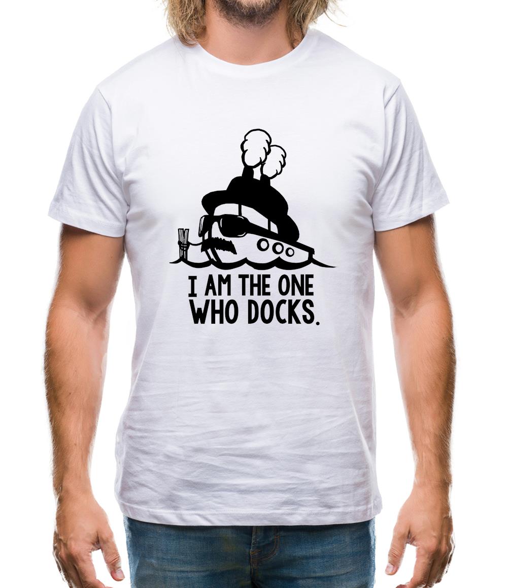 I Am The One Who Docks Mens T-Shirt I Am The One Who Docks Mens T-Shirt
