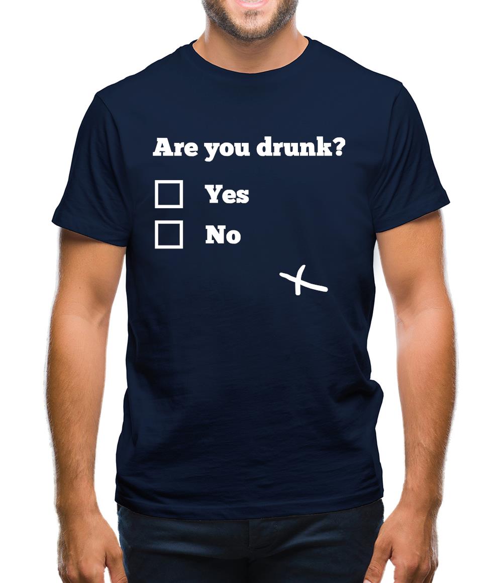 Are You Drunk? Mens T-Shirt Are You Drunk? Mens T-Shirt