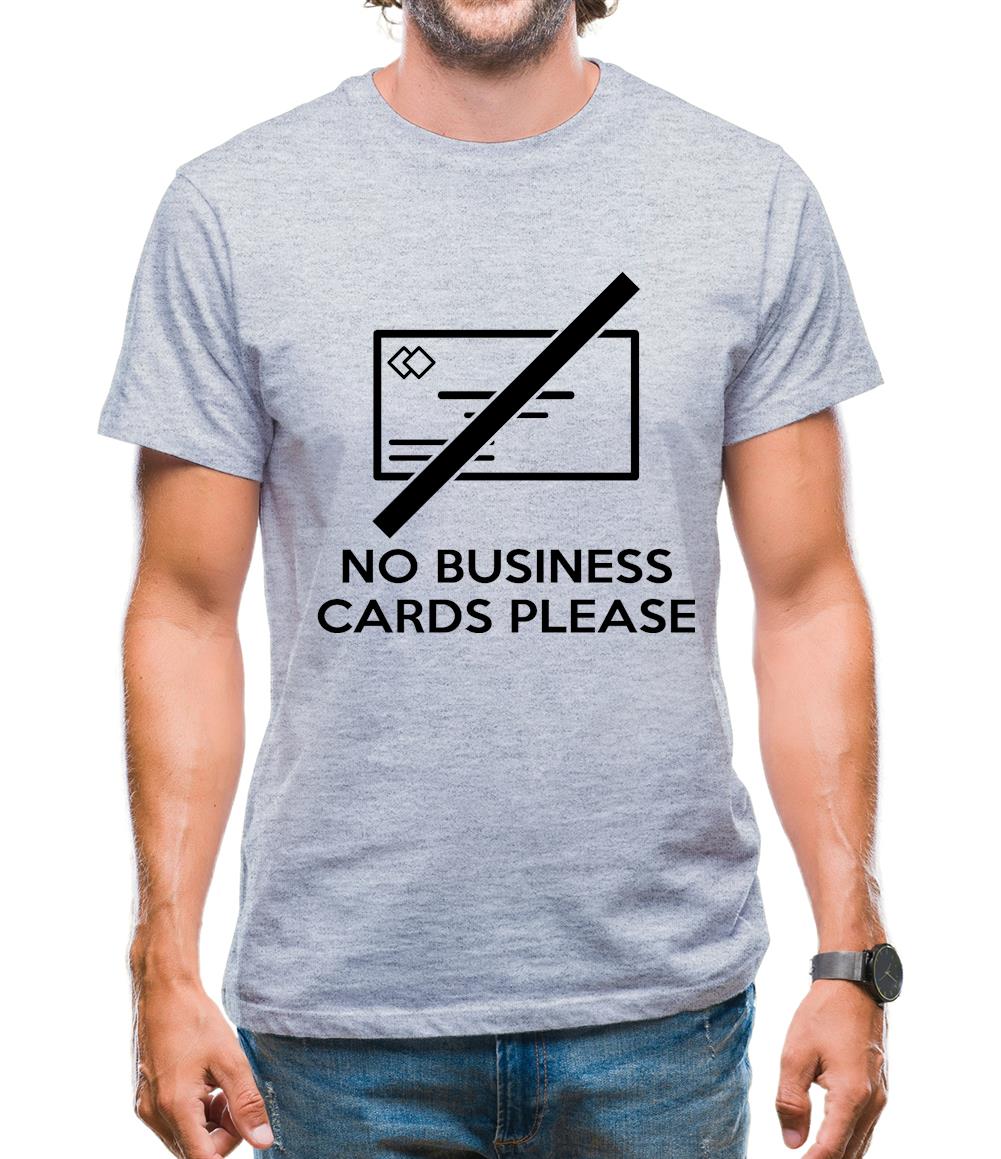 No Business Cards Please Mens T-Shirt No Business Cards Please Mens T-Shirt