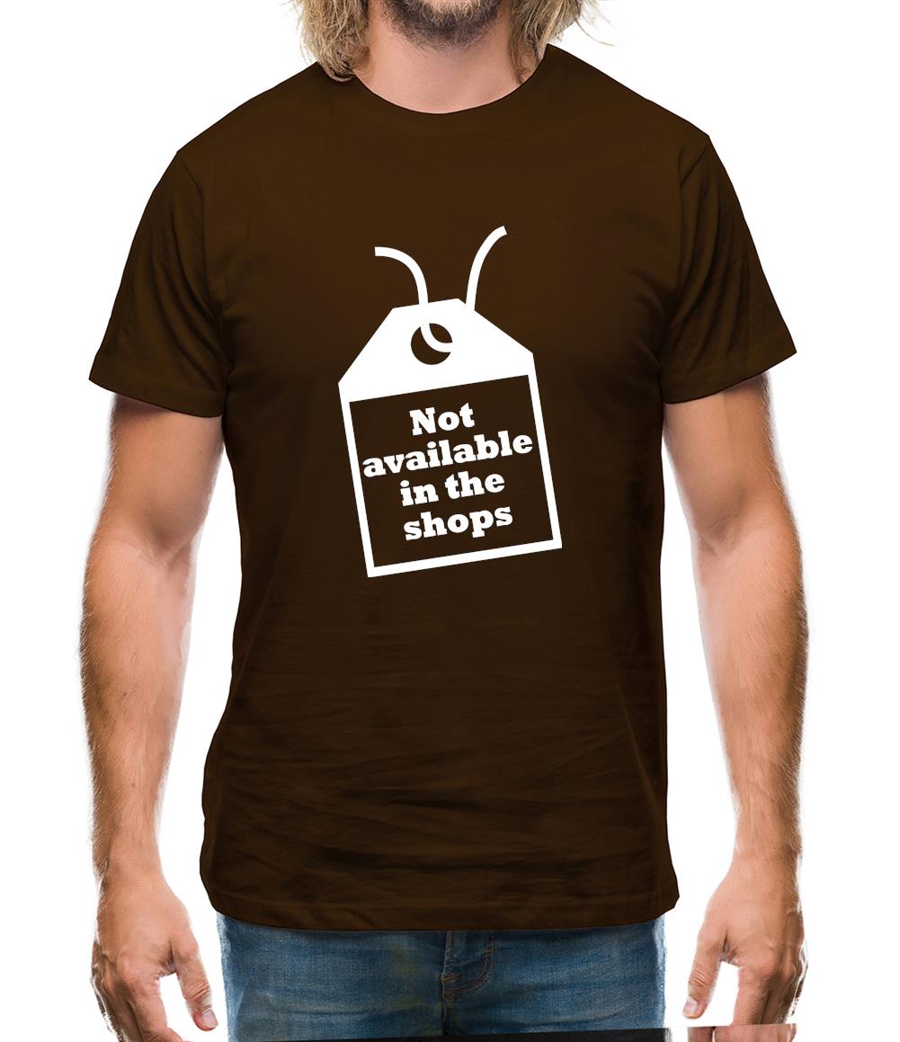 Not Available In The Shops Mens T-Shirt Not Available In The Shops Mens T-Shirt