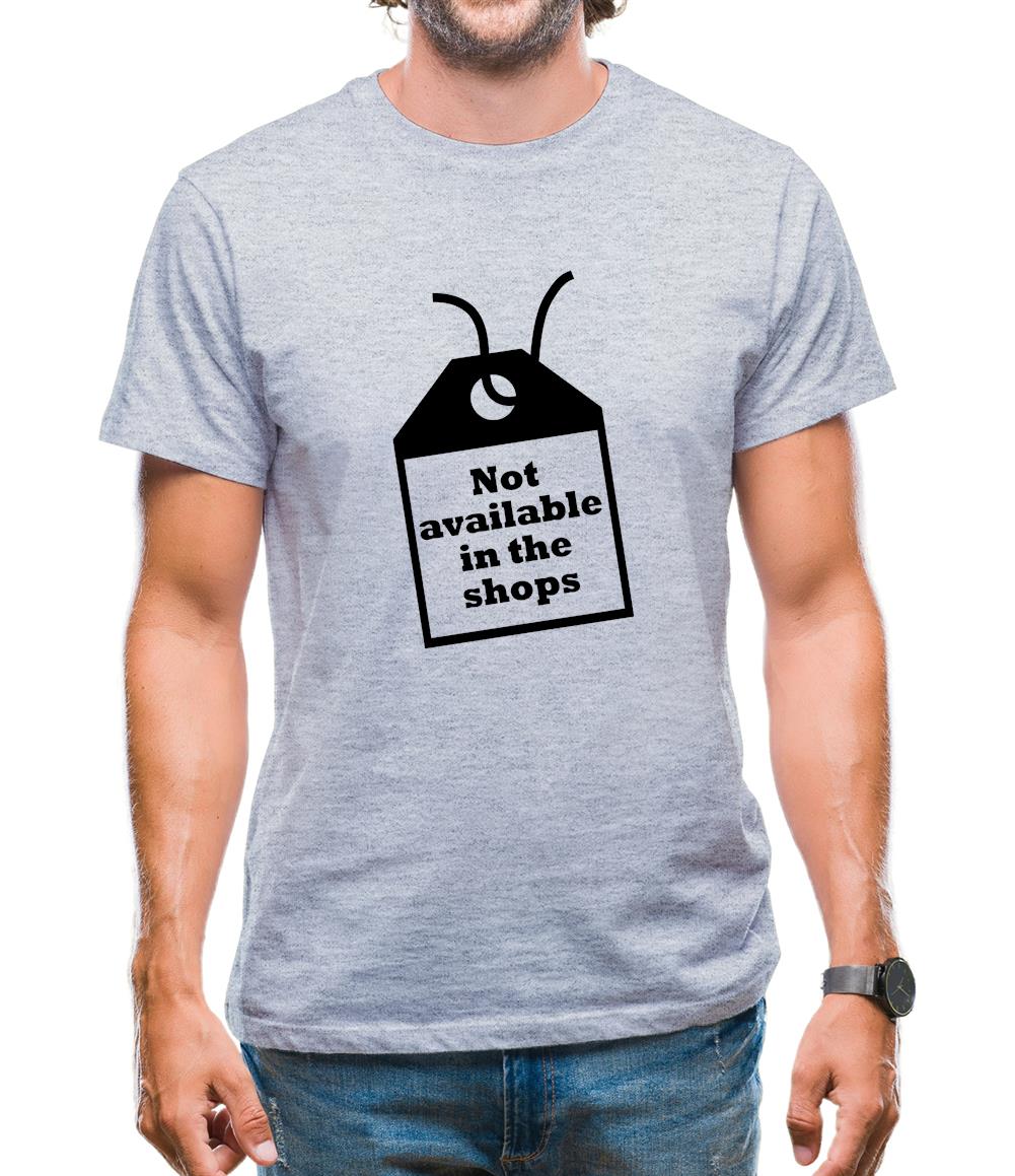 Not Available In The Shops Mens T-Shirt Not Available In The Shops Mens T-Shirt