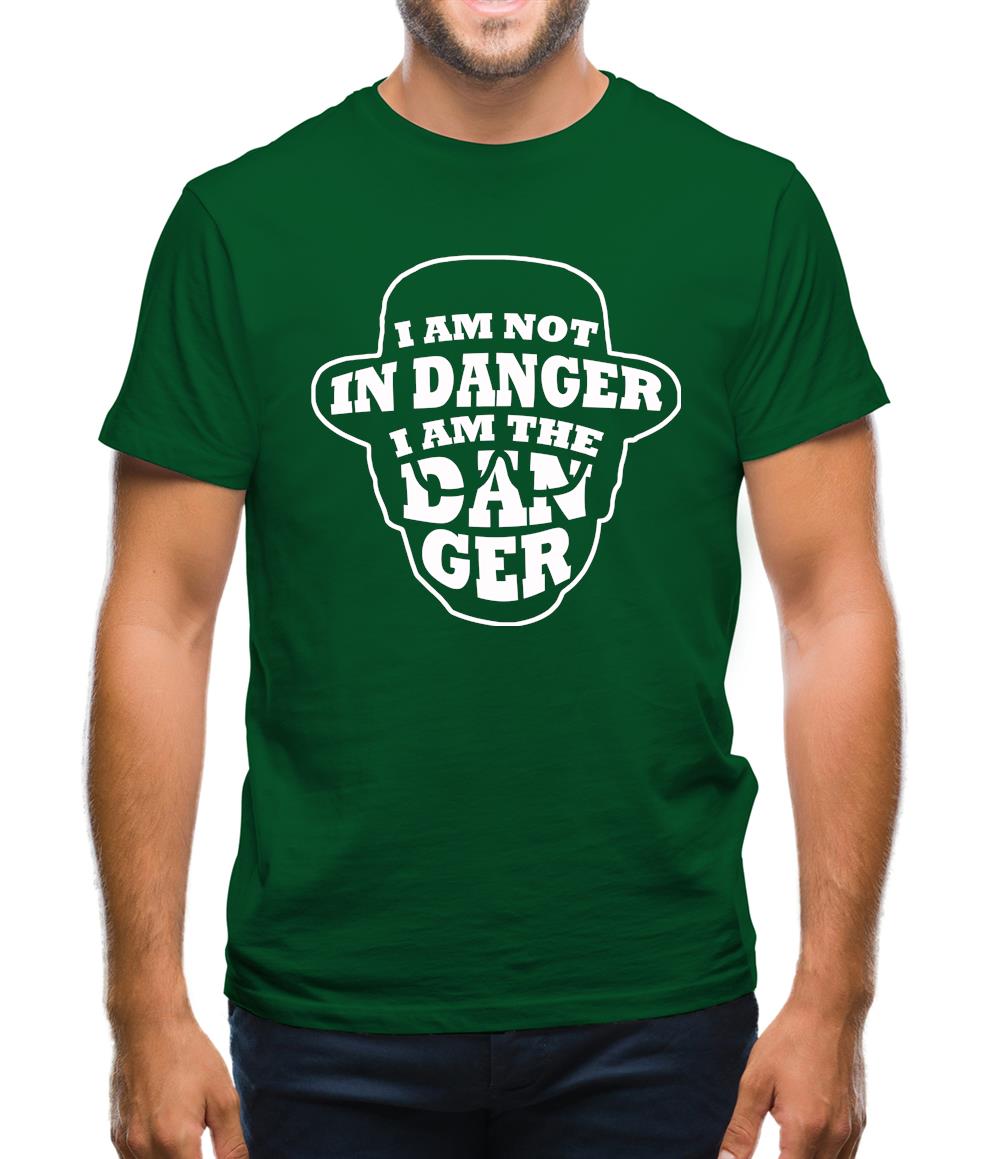 I Am Not In Danger, I Am The Danger. Mens T-Shirt I Am Not In Danger, I Am The Danger. Mens T-Shirt