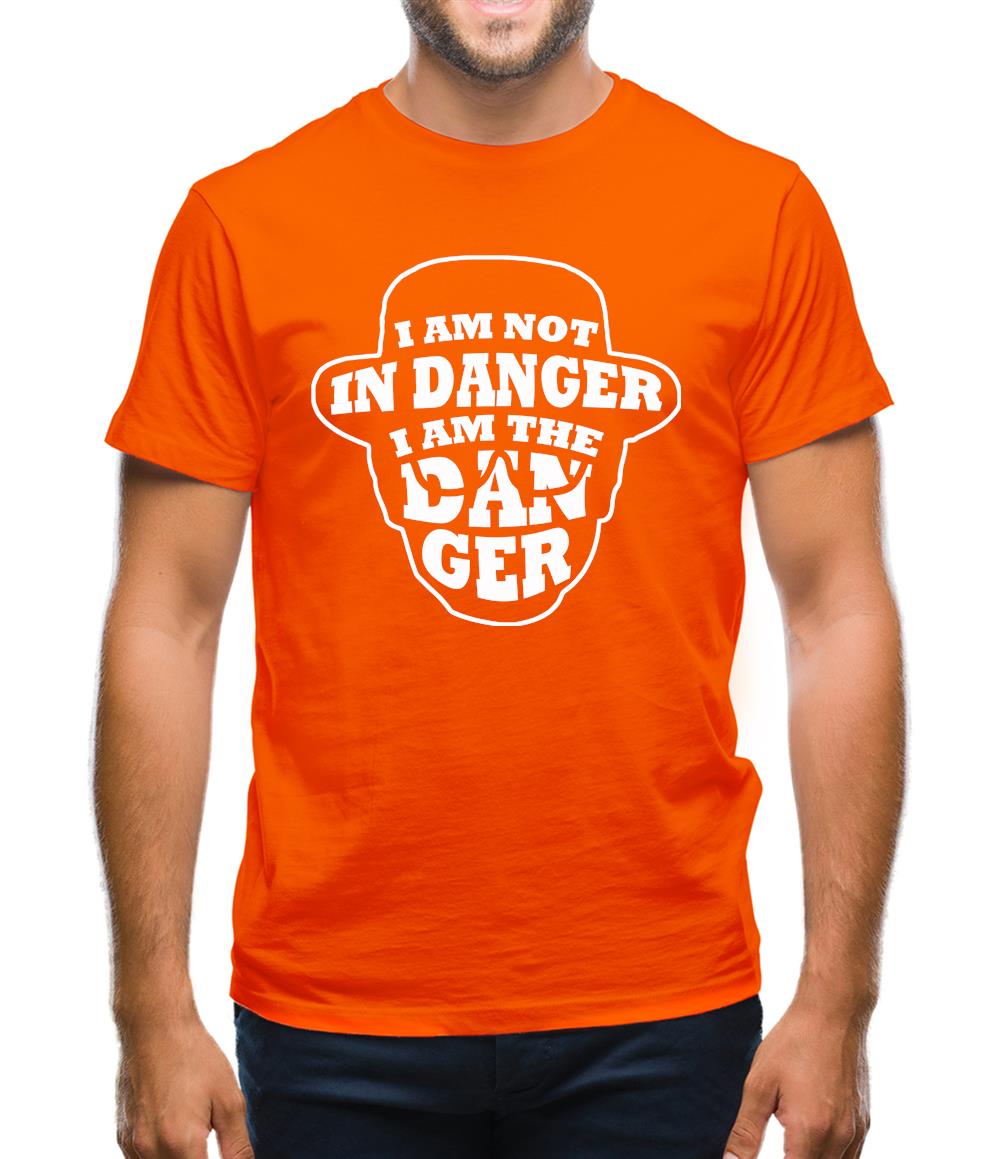 I Am Not In Danger, I Am The Danger. Mens T-Shirt I Am Not In Danger, I Am The Danger. Mens T-Shirt