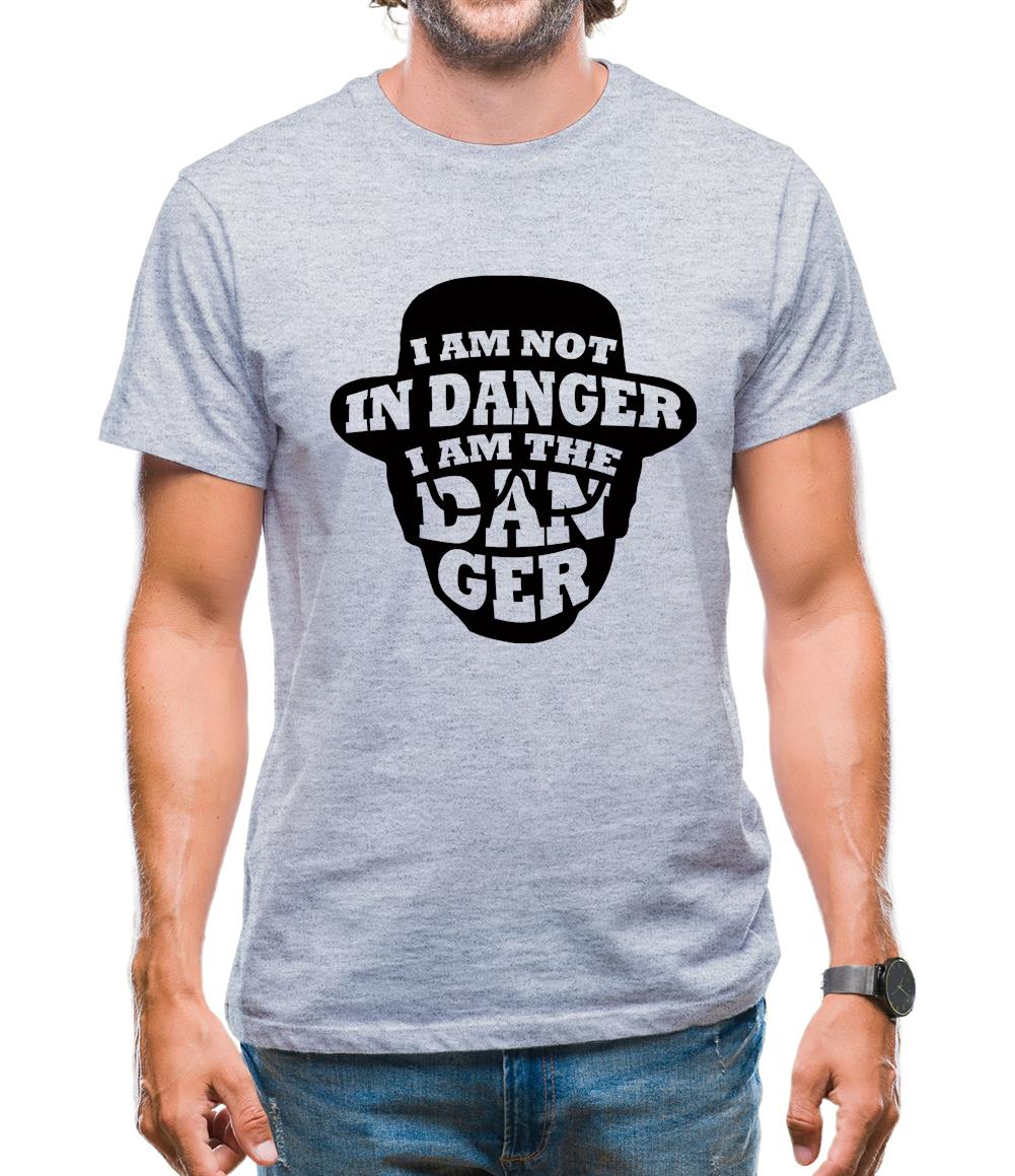 I Am Not In Danger, I Am The Danger. Mens T-Shirt I Am Not In Danger, I Am The Danger. Mens T-Shirt