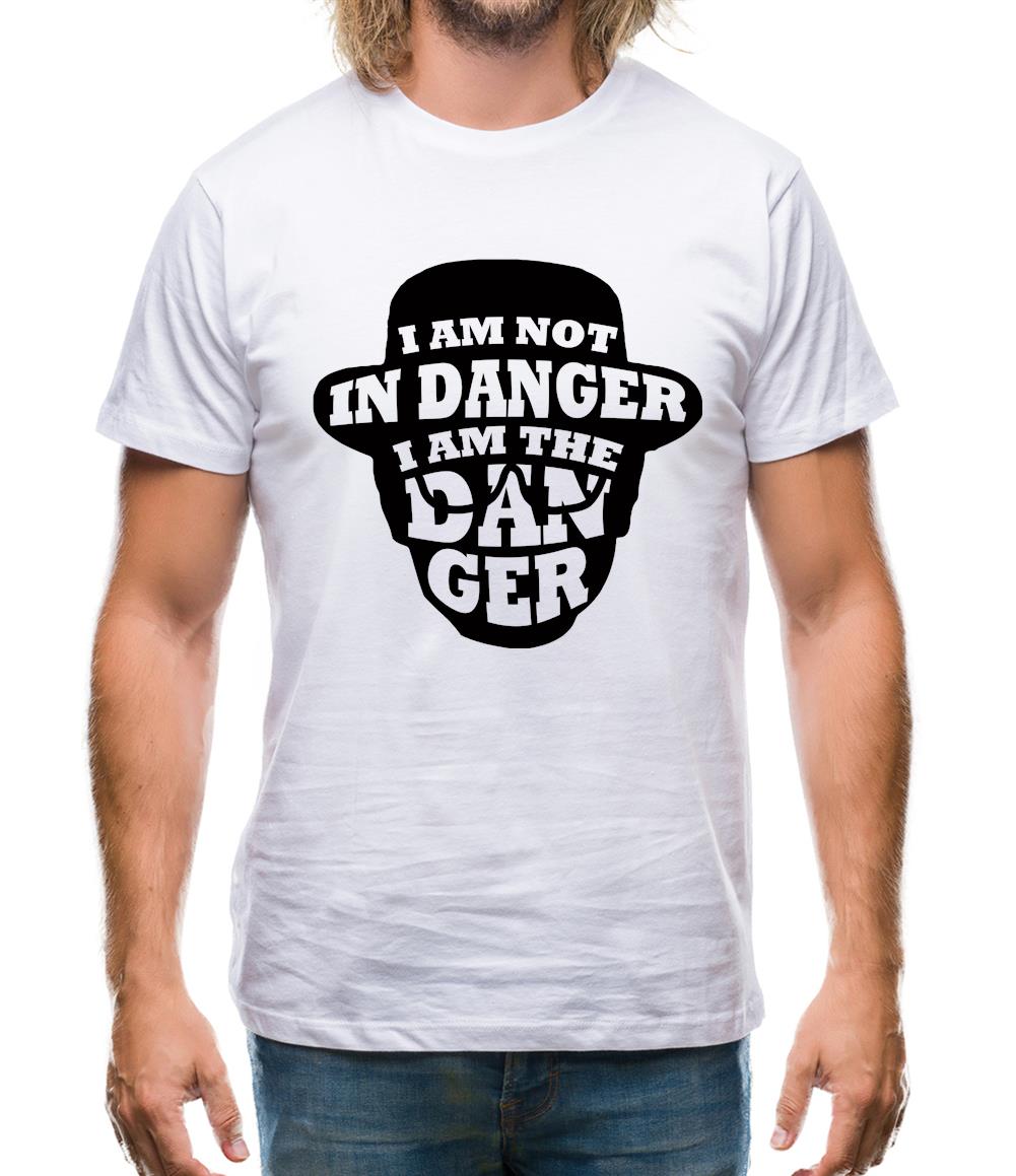 I Am Not In Danger, I Am The Danger. Mens T-Shirt I Am Not In Danger, I Am The Danger. Mens T-Shirt