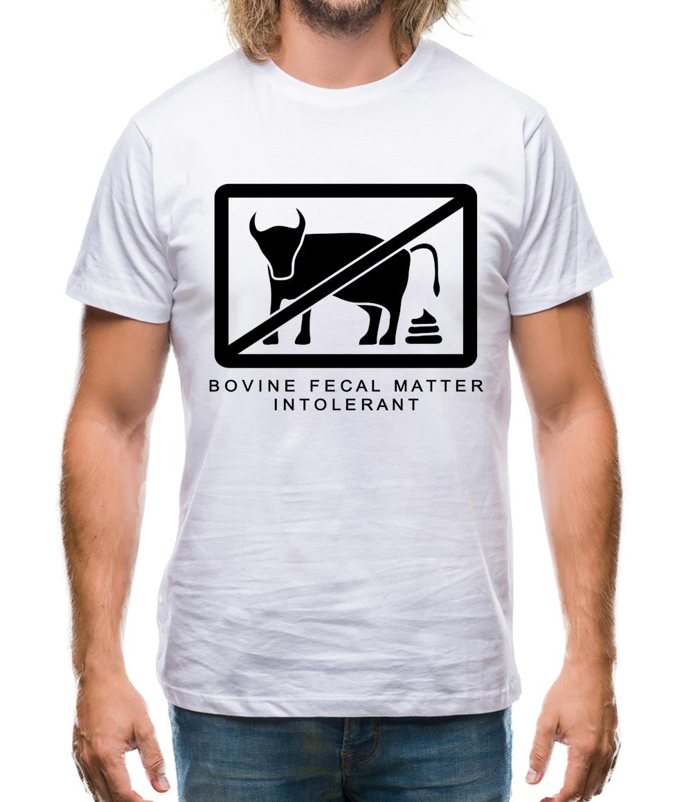 Bovine Fecal Matter Intolerant Mens T-Shirt Bovine Fecal Matter Intolerant Mens T-Shirt
