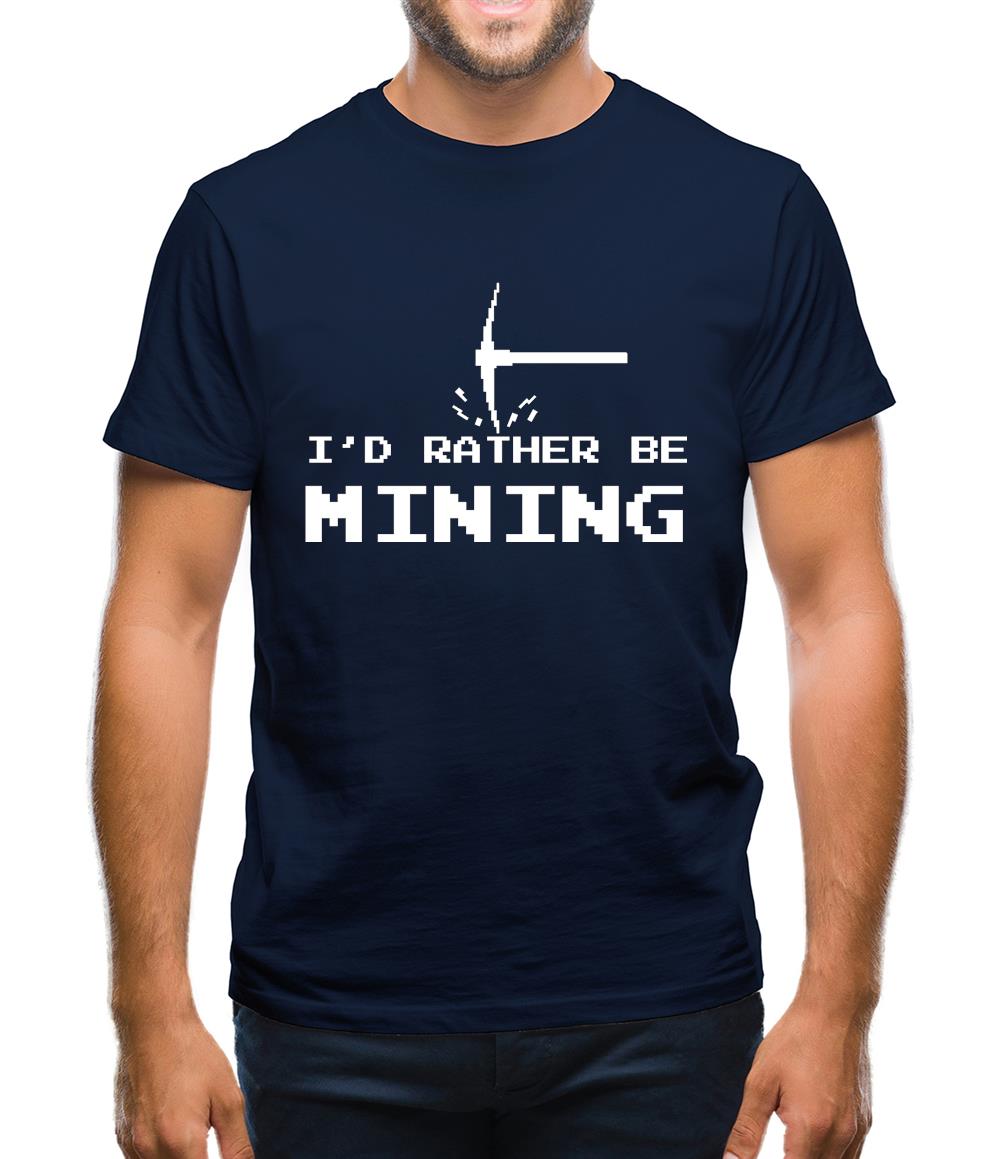 Rather Be Mining Mens T-Shirt Rather Be Mining Mens T-Shirt