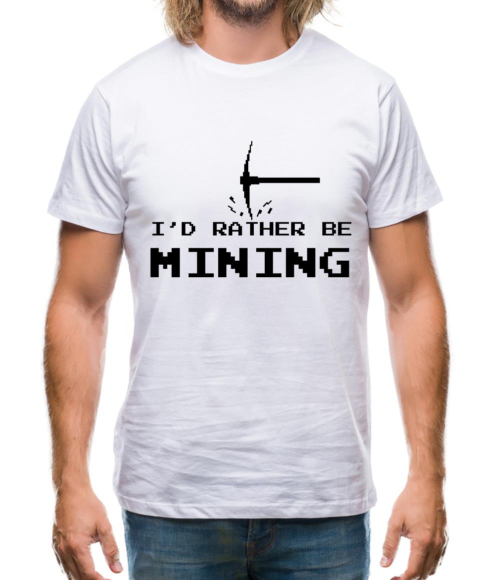 Rather Be Mining Mens T-Shirt Rather Be Mining Mens T-Shirt