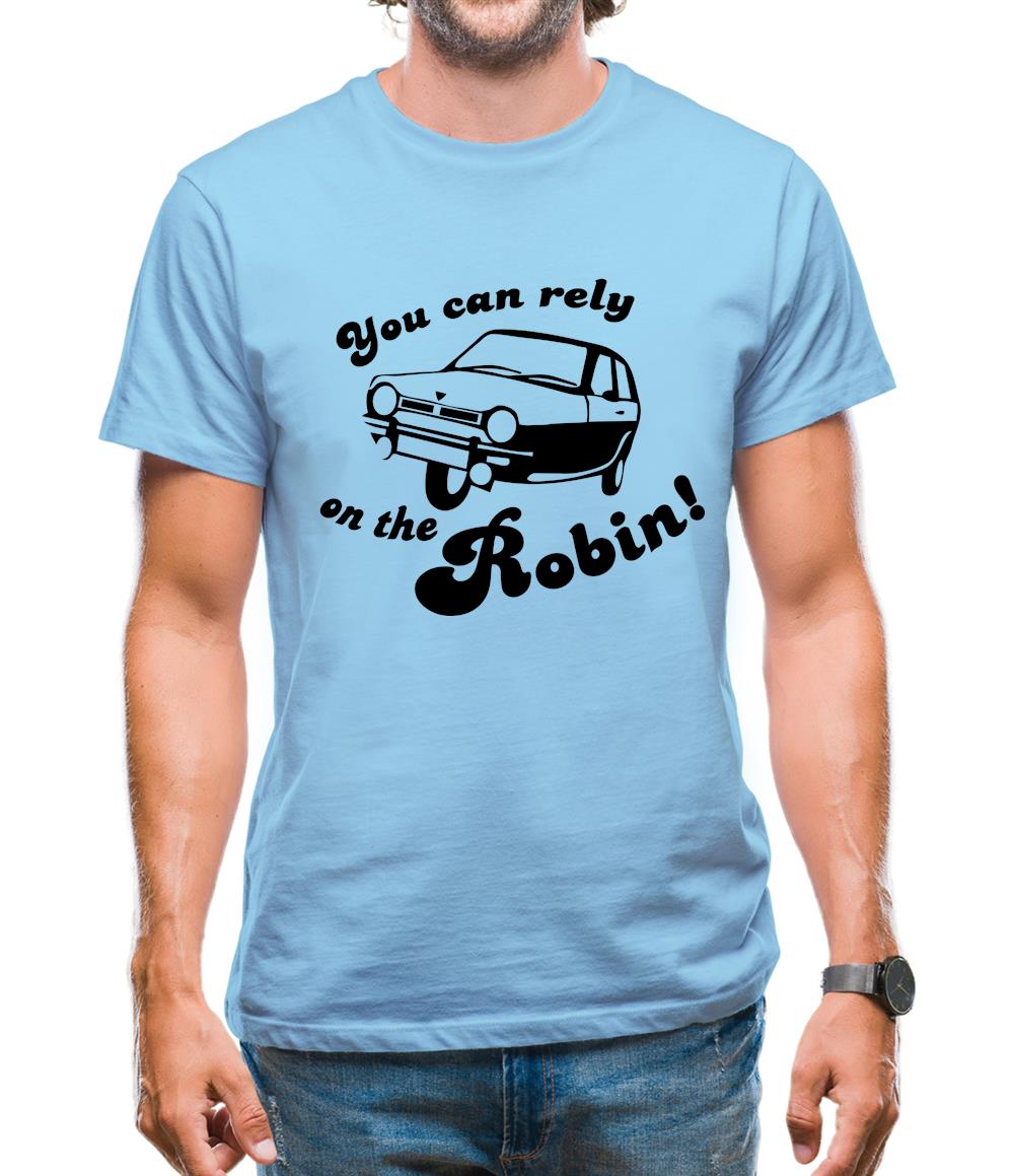 You Can Rely On The Robin Mens T-Shirt You Can Rely On The Robin Mens T-Shirt
