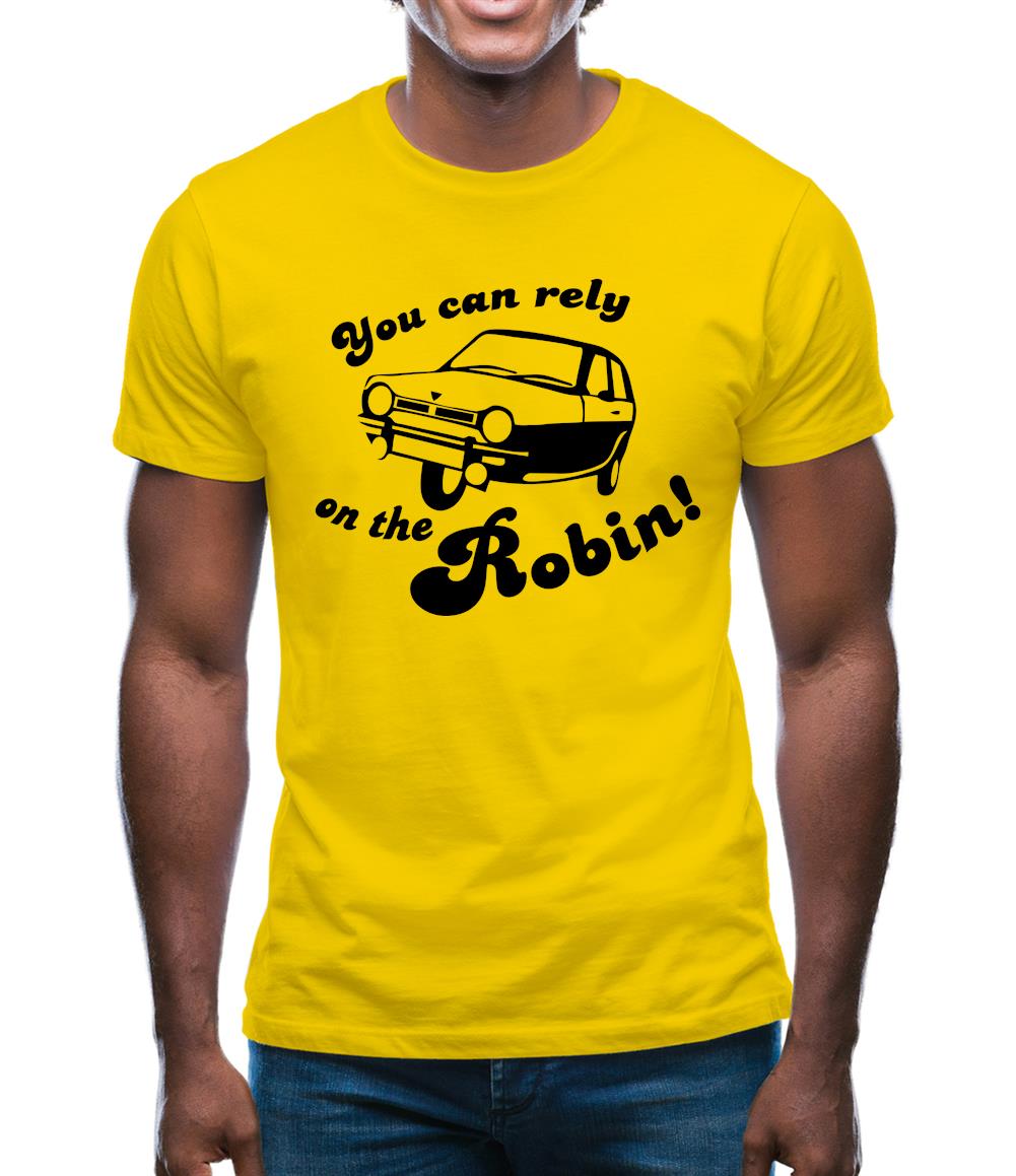 You Can Rely On The Robin Mens T-Shirt You Can Rely On The Robin Mens T-Shirt