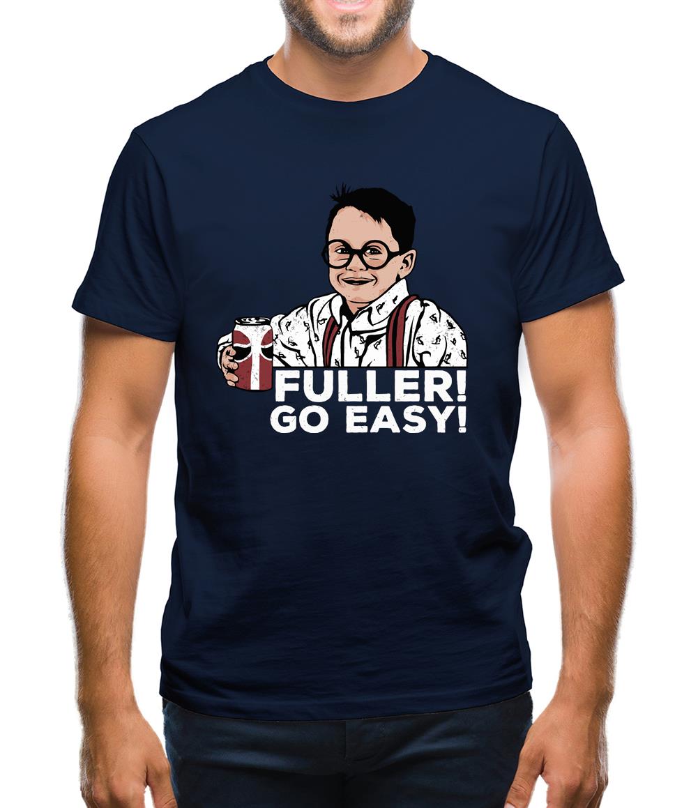 Fuller! Go Easy! Mens T-Shirt Fuller! Go Easy! Mens T-Shirt
