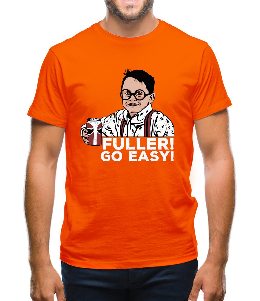 Fuller! Go Easy! Mens T-Shirt Fuller! Go Easy! Mens T-Shirt