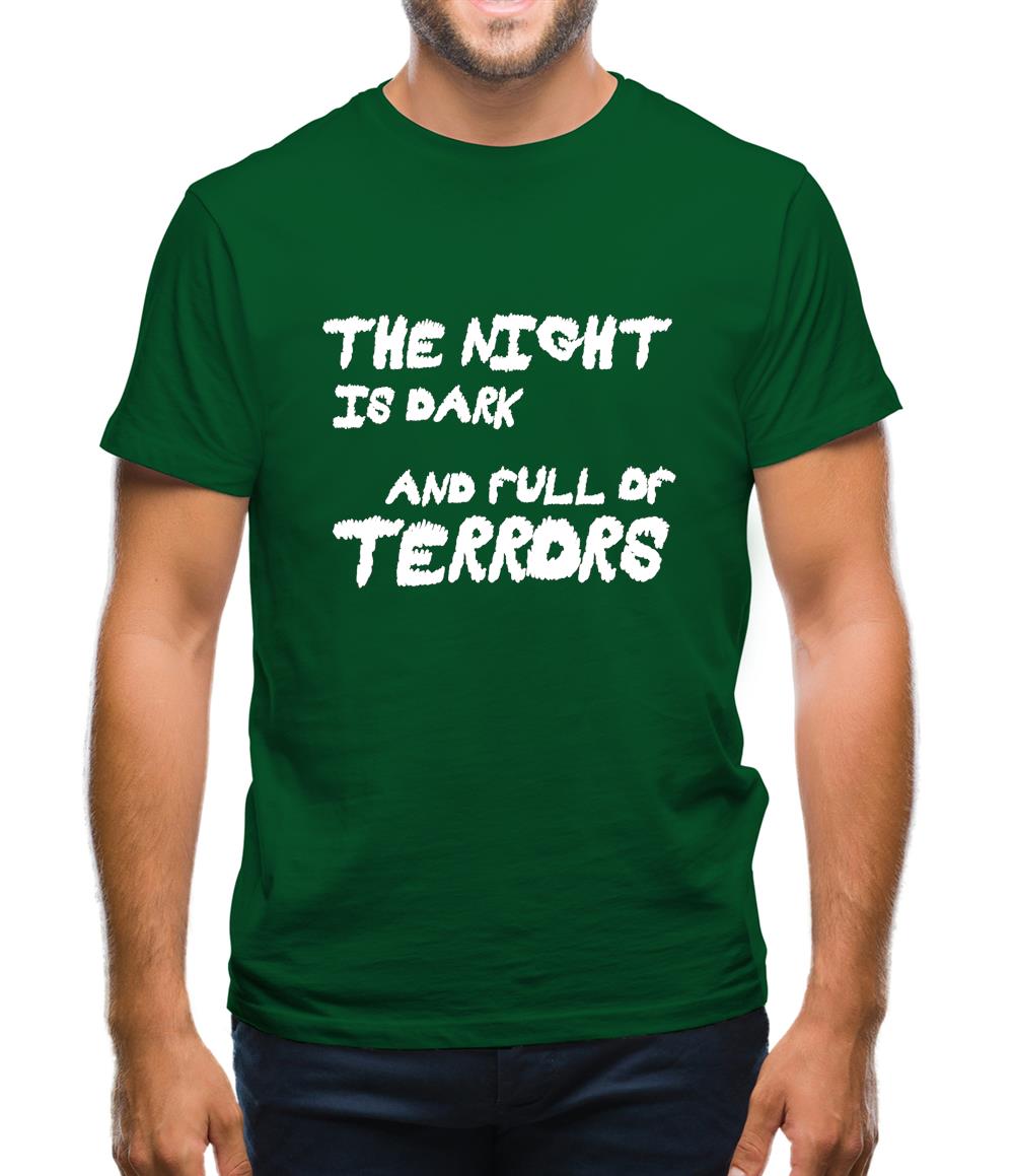 The Night Is Dark And Full Of Terrors Mens T-Shirt The Night Is Dark And Full Of Terrors Mens T-Shirt