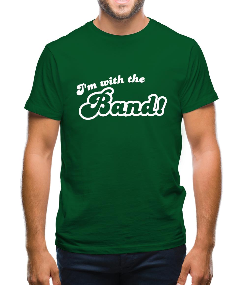 I'm With The Band! Mens T-Shirt I'm With The Band! Mens T-Shirt