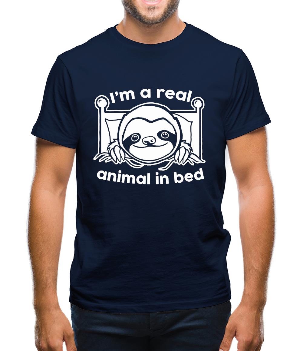 I'm A Real Animal In Bed Mens T-Shirt I'm A Real Animal In Bed Mens T-Shirt