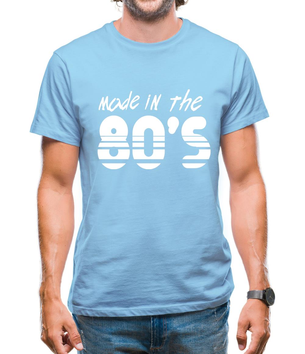 Made In The 80's Mens T-Shirt Made In The 80's Mens T-Shirt