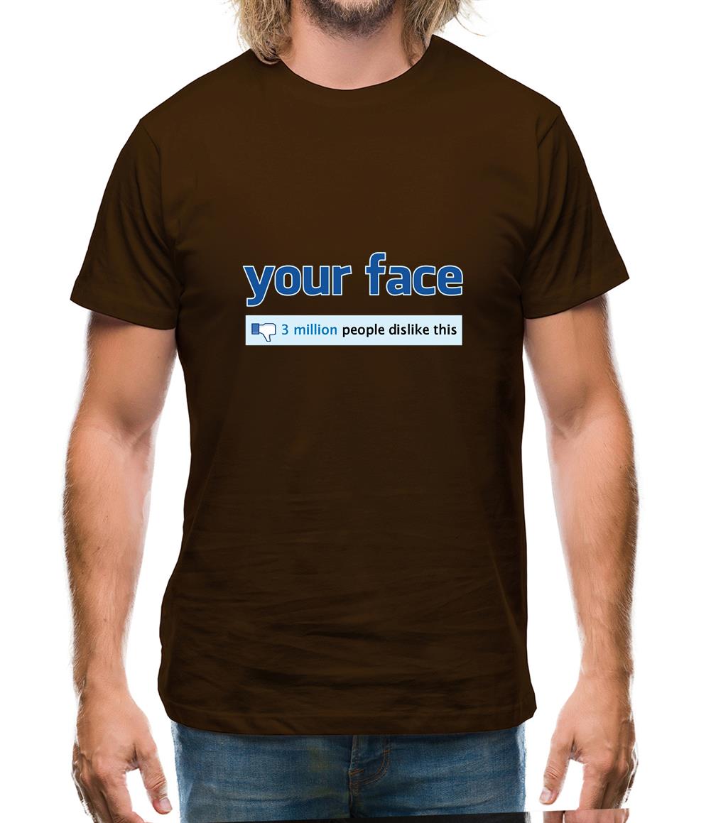 Your Face: 3 Million People Dislike This Mens T-Shirt Your Face: 3 Million People Dislike This Mens T-Shirt