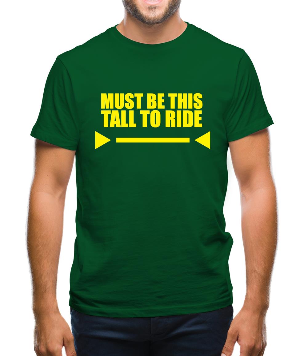 Must Be This Tall To Ride Mens T-Shirt Must Be This Tall To Ride Mens T-Shirt