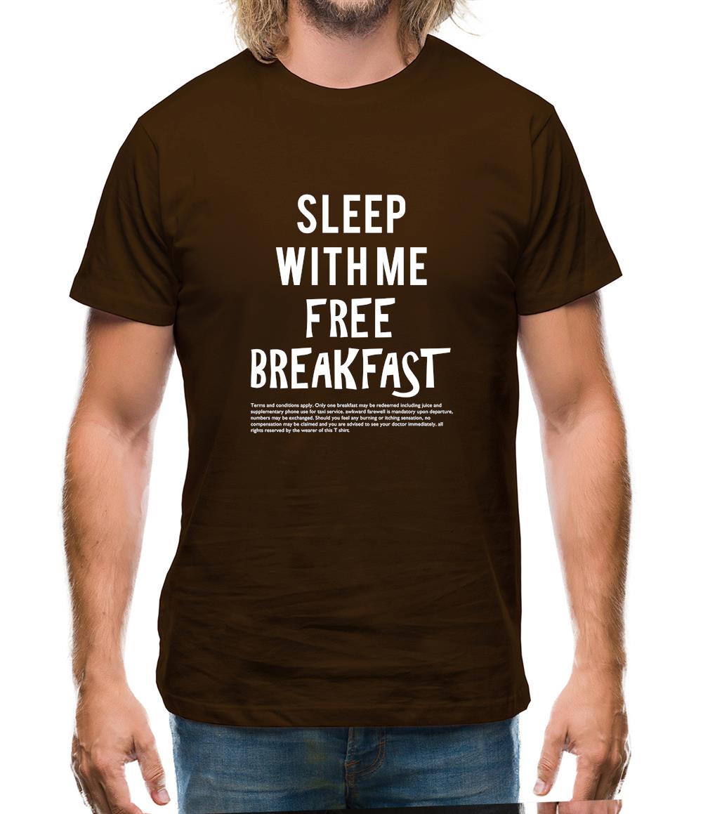 Sleep With Me. Free Breakfast Mens T-Shirt Sleep With Me. Free Breakfast Mens T-Shirt