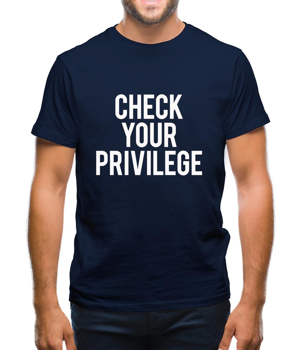 Check Your Privilidge Mens T-Shirt Check Your Privilidge Mens T-Shirt