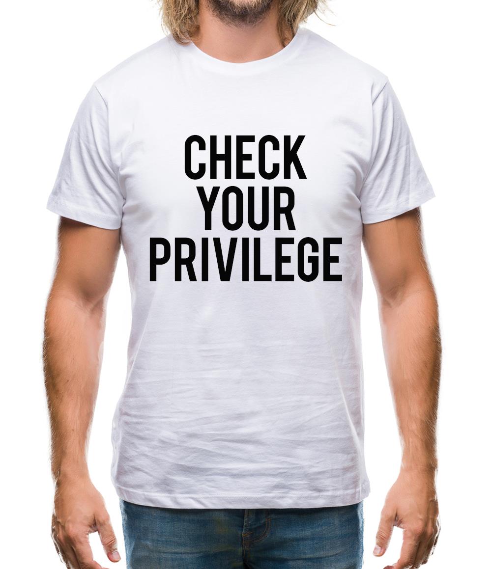 Check Your Privilidge Mens T-Shirt Check Your Privilidge Mens T-Shirt