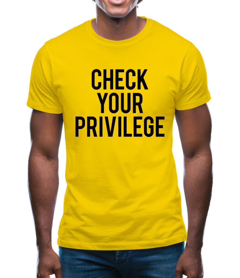 Check Your Privilidge Mens T-Shirt Check Your Privilidge Mens T-Shirt