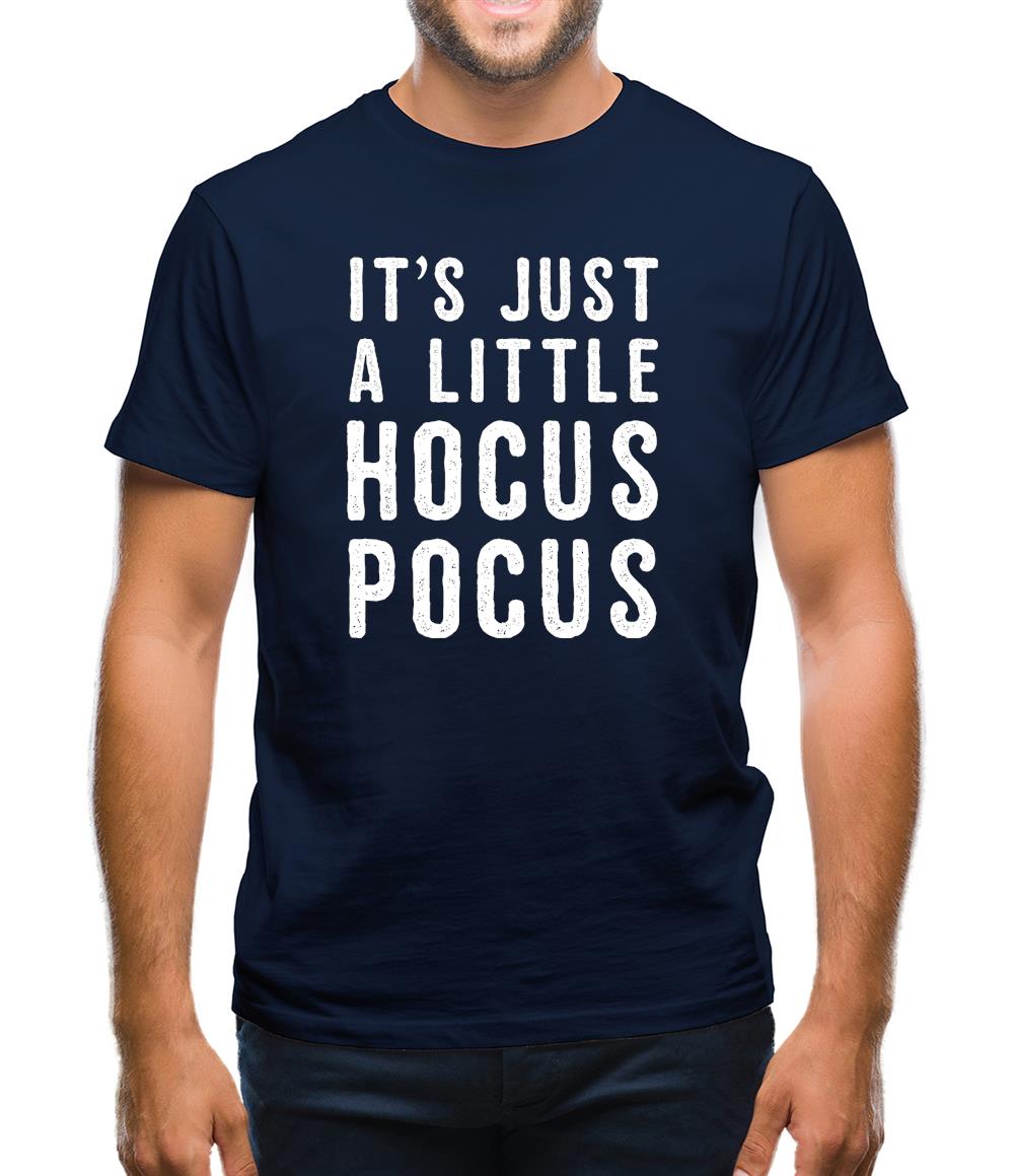 It's Just A Little Hocus Pocus Mens T-Shirt It's Just A Little Hocus Pocus Mens T-Shirt