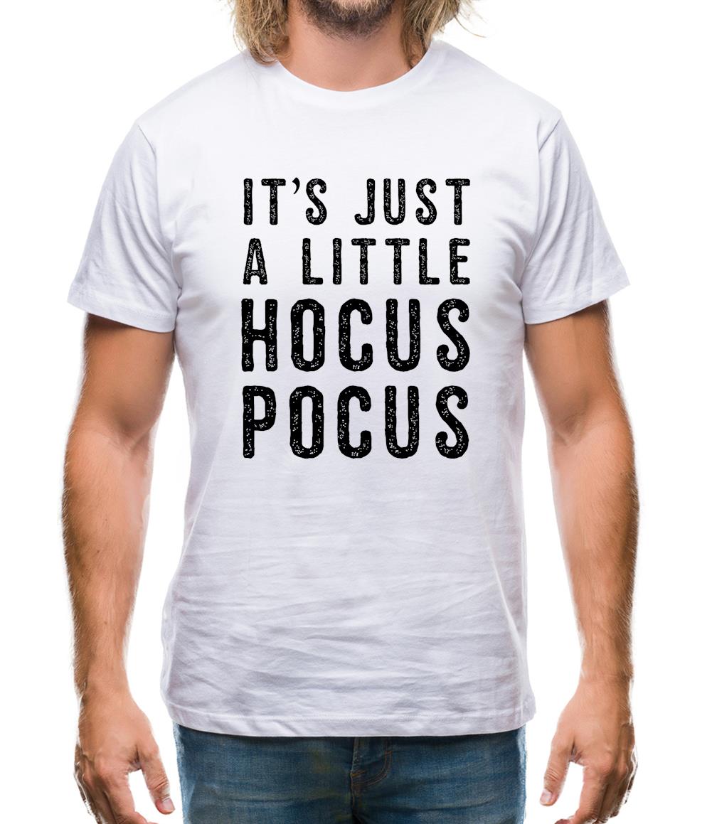 It's Just A Little Hocus Pocus Mens T-Shirt It's Just A Little Hocus Pocus Mens T-Shirt