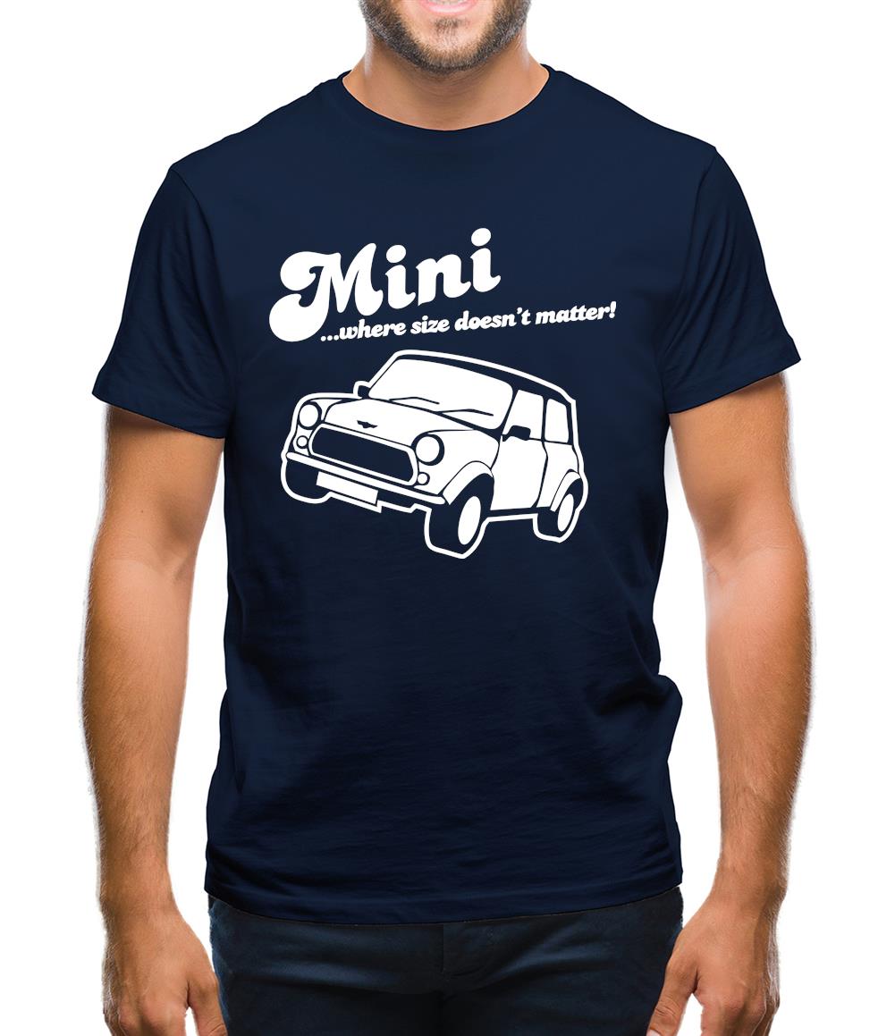Mini... Where Size Doesn't Matter! Mens T-Shirt Mini... Where Size Doesn't Matter! Mens T-Shirt