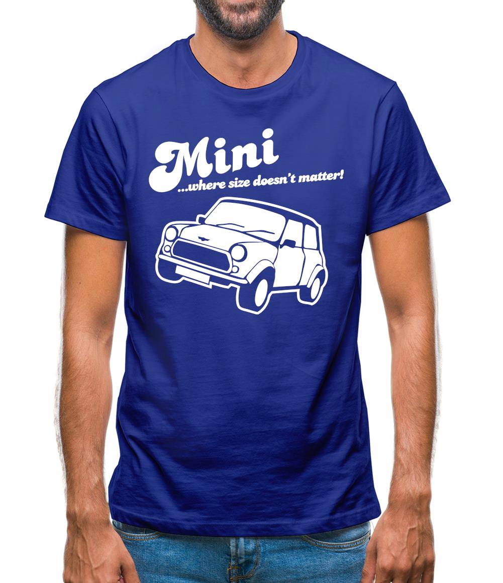 Mini... Where Size Doesn't Matter! Mens T-Shirt Mini... Where Size Doesn't Matter! Mens T-Shirt