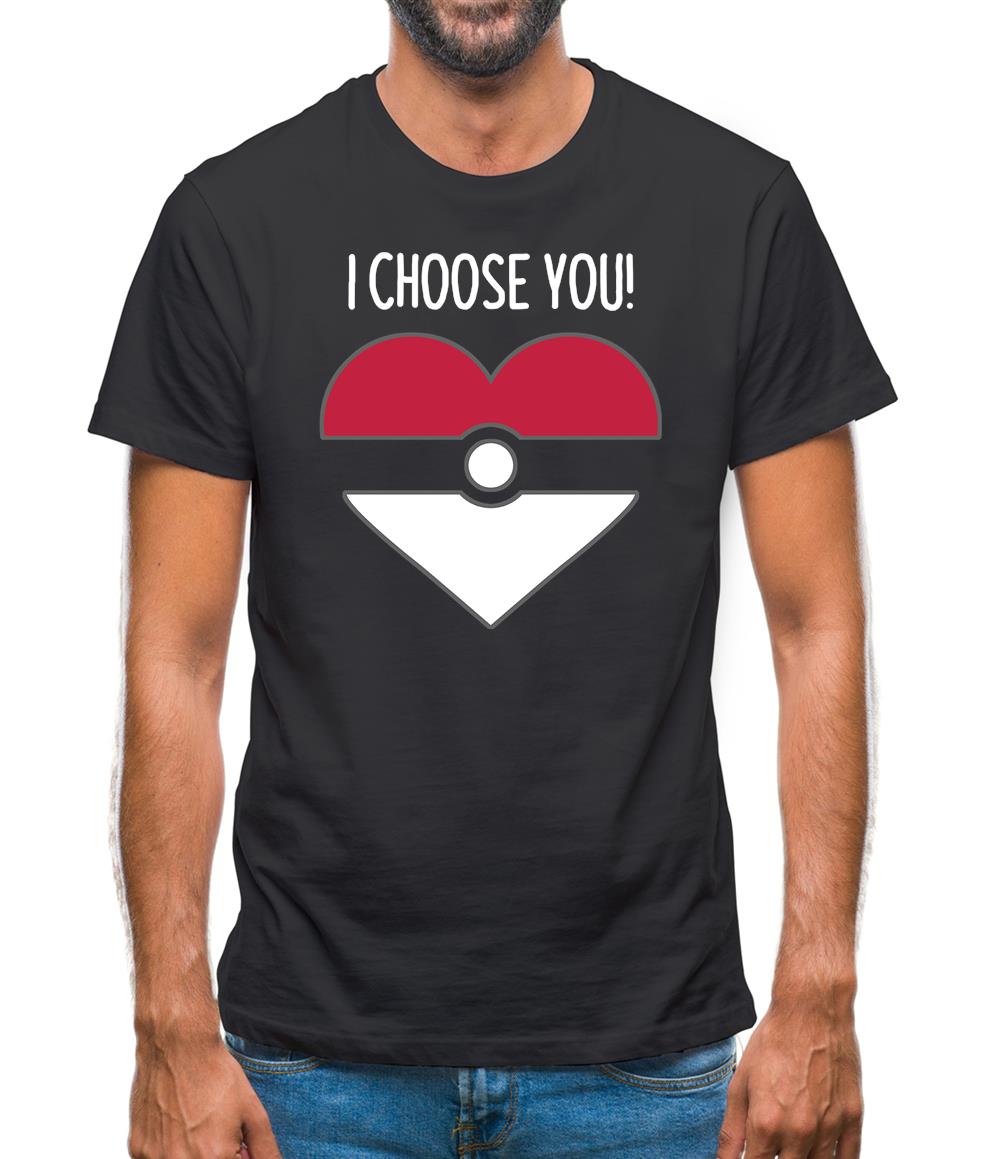 I Choose You! Mens T-Shirt I Choose You! Mens T-Shirt
