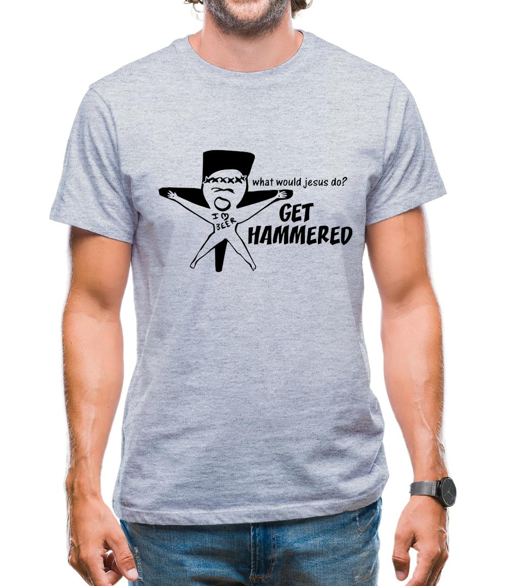 What would jesus do? Get hammered Mens T-Shirt What would jesus do? Get hammered Mens T-Shirt