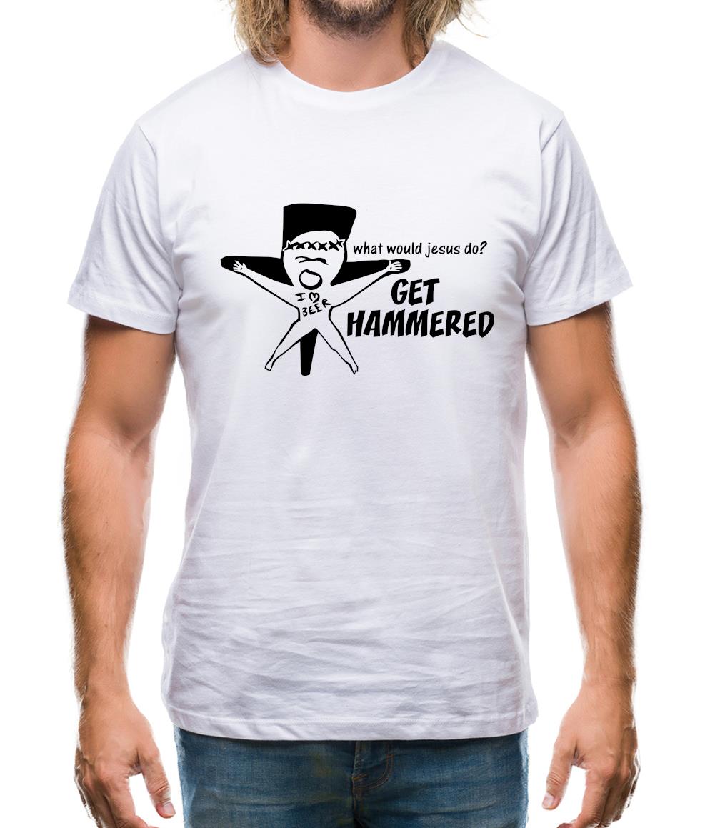 What would jesus do? Get hammered Mens T-Shirt What would jesus do? Get hammered Mens T-Shirt