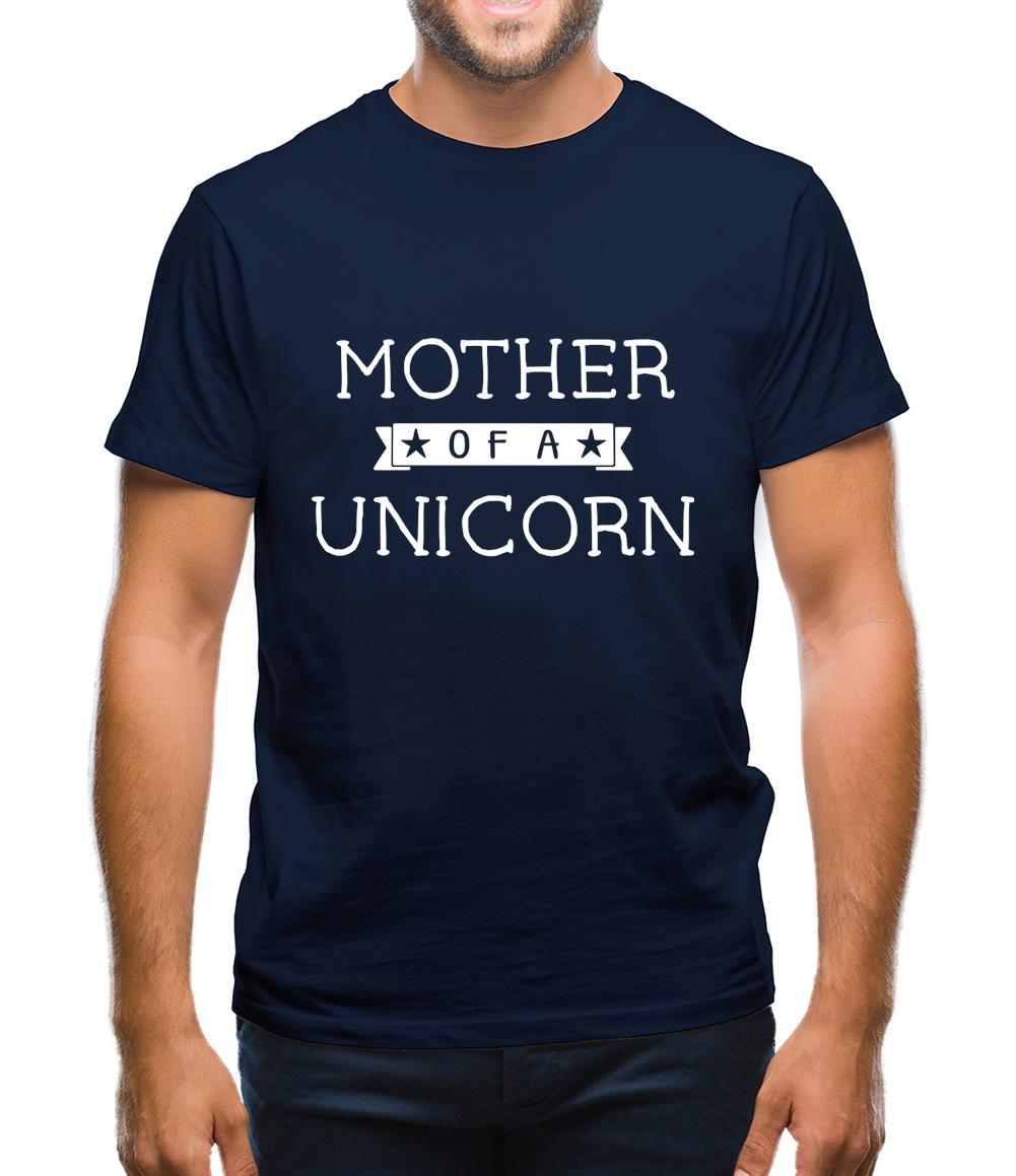 Mother Of A Unicorn Mens T-Shirt Mother Of A Unicorn Mens T-Shirt