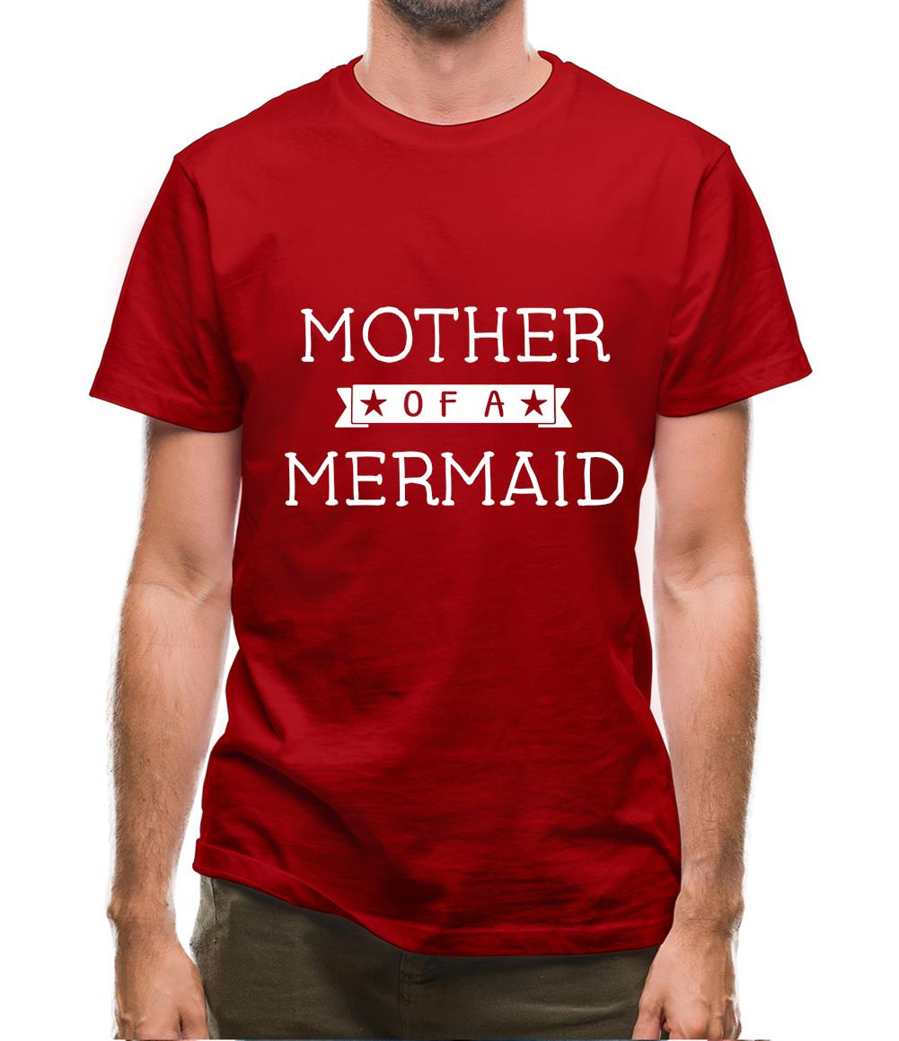 Mother Of A Mermaid Mens T-Shirt Mother Of A Mermaid Mens T-Shirt