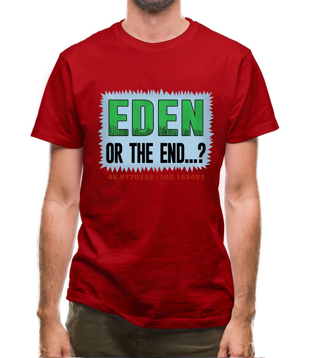 Eden or The End? Mens T-Shirt Eden or The End? Mens T-Shirt