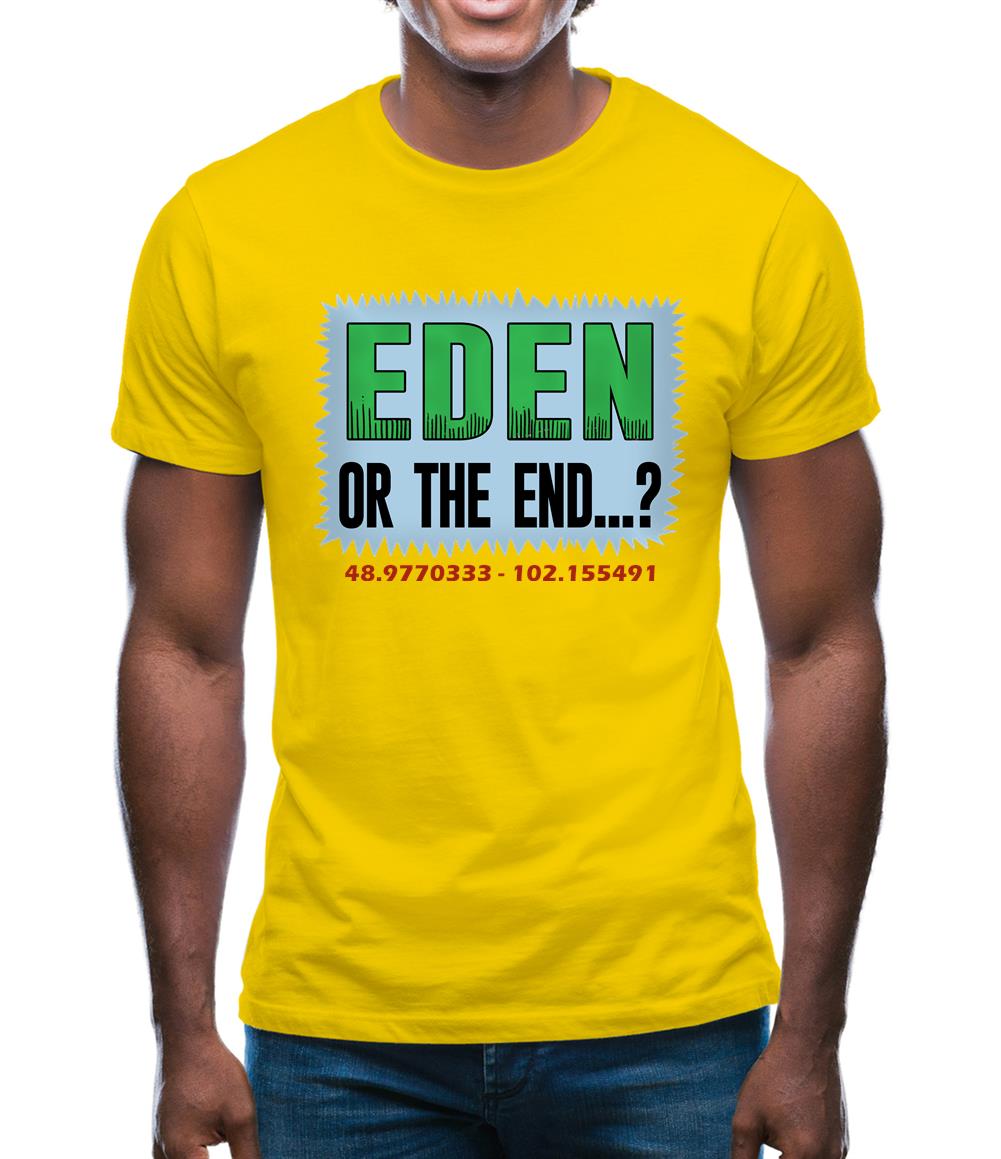 Eden or The End? Mens T-Shirt Eden or The End? Mens T-Shirt
