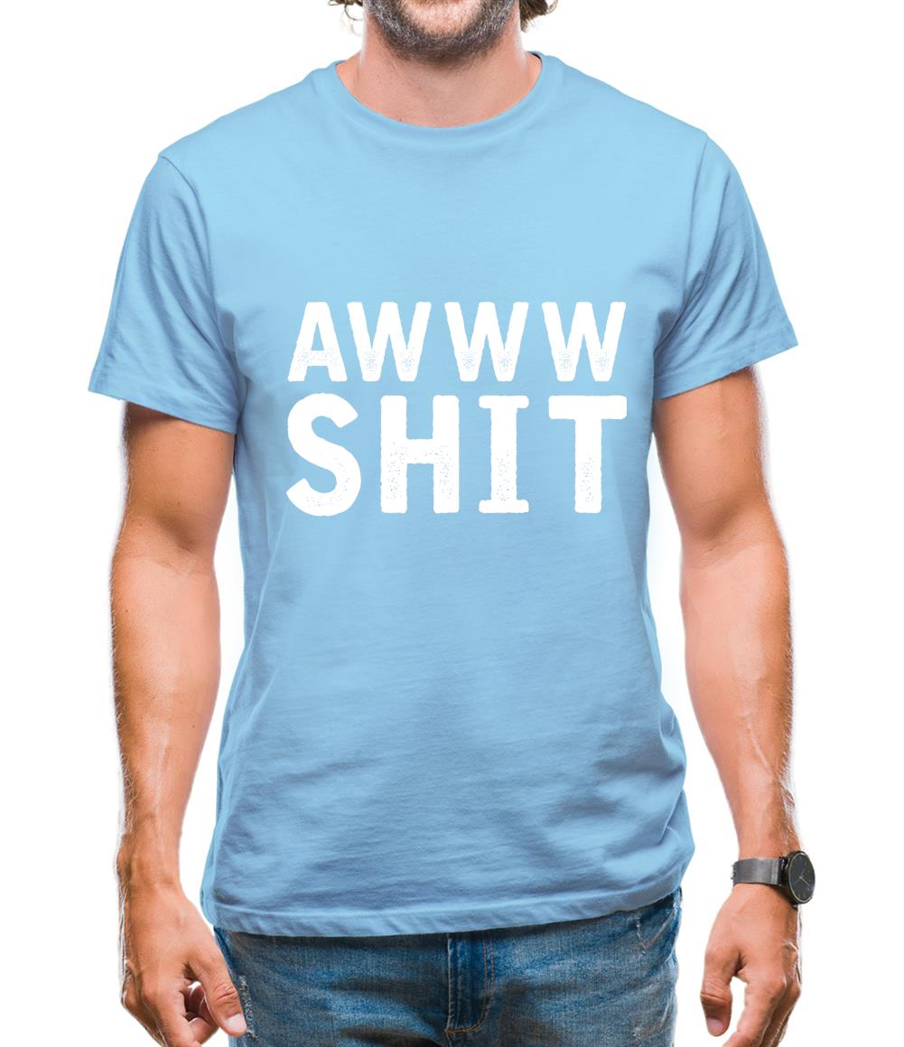 Awww Shit Mens T-Shirt Awww Shit Mens T-Shirt